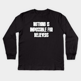 Nothing is impossible Kids Long Sleeve T-Shirt